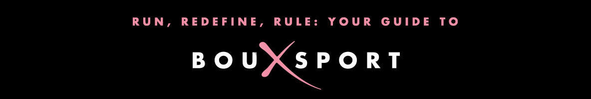 Run, redefine, rule: Your Guide to Boux Sport